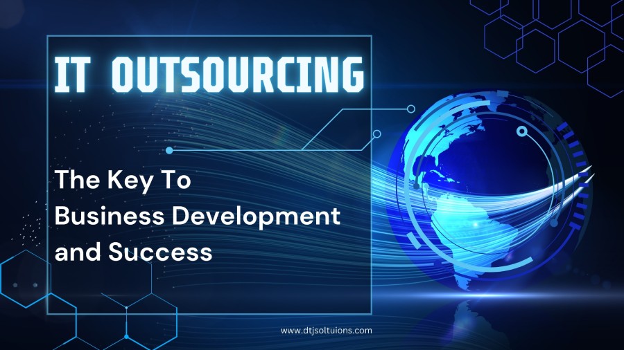 IT Outsourcing- The Key to Business Development and Success